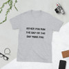 Either you run the day or the day runs you. - Unisex Softstyle T-Shirt Motivational quotes 7809994