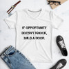 If opportunity doesn't knock, build a door. - Women's Crew Neck T-Shirt Motivational quotes 7811585