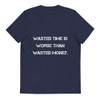 Wasted time is worse than wasted money. - Unisex Organic Cotton T-Shirt Motivational quotes 7813012