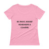 Be brave. Nobody remembers a coward. - Ladies Sheer Scoopneck T-Shirt Motivational quotes 7810342