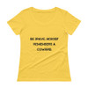 Be brave. Nobody remembers a coward. - Ladies Sheer Scoopneck T-Shirt Motivational quotes 7810342
