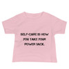 Self-care is how you take your power back. - Baby Short Sleeve Tee Motivational quotes 7812045