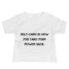 Self-care is how you take your power back. - Baby Short Sleeve Tee Motivational quotes 7812045