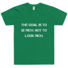 The goal is to be rich. Not to look rich. - Unisex Short Sleeve T-Shirt Motivational quotes 7810078