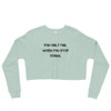 You only fail when you stop trying. - Women's Fleece Crop Sweatshirt Motivational quotes 7812001