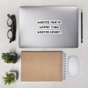 Wasted time is worse than wasted money. - Stickers Motivational quotes 7812551