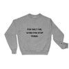 You only fail when you stop trying. - Crewneck Sweatshirt Motivational quotes 7812135