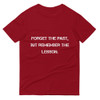 Forget the past, but remember the lesson. - Lightweight Fashion Short Sleeve T-Shirt Motivational quotes 7810250