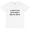 A smooth sea never made a skillful sailor. - Unisex Organic T-Shirt Motivational quotes 7812615