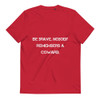 Be brave. Nobody remembers a coward. - Unisex Organic Cotton T-Shirt Motivational quotes 7812984