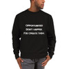 Opportunities don't happen. You create them. - Crewneck Sweatshirt Motivational quotes 7812212