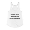 Love is about appreciation, not possessions. - Women's Racerback Tank Top Motivational quotes 7811748