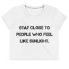 Stay close to people who feel like sunlight. - Crop Tee Motivational quotes 7811988