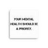 Your mental health should be a priority. - Canvas Motivational quotes 7809984