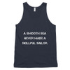A smooth sea never made a skillful sailor. - Fine Jersey Tank Top Unisex Motivational quotes 7810019