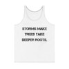 Storms make trees take deeper roots. - Men's Tank Top Motivational quotes 7811670