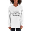 Your best teacher is your last mistake. - Unisex Long Sleeve T-Shirt Motivational quotes 7809918
