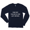 Your best teacher is your last mistake. - Unisex Long Sleeve T-Shirt Motivational quotes 7809918