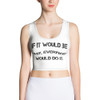 If it would be easy, everybody would do it. - Crop Top Motivational quotes 7811152