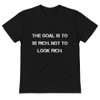 The goal is to be rich. Not to look rich. - Unisex Eco Tee Motivational quotes 7812510