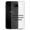 The direction is more important than speed. - Samsung Case Motivational quotes 7812282