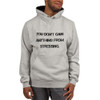 You don't gain anything from stressing. - Cotton Max Hoodie Motivational quotes 7812181