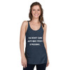 You don't gain anything from stressing. - Ladies Triblend Racerback Tank Motivational quotes 7810854