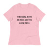 The goal is to be rich. Not to look rich. - Women's Relaxed Short Sleeve Jersey Tee Motivational quotes 7812728