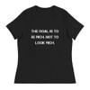 The goal is to be rich. Not to look rich. - Women's Relaxed Short Sleeve Jersey Tee Motivational quotes 7812728
