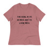 The goal is to be rich. Not to look rich. - Women's Relaxed Short Sleeve Jersey Tee Motivational quotes 7812728