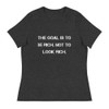 The goal is to be rich. Not to look rich. - Women's Relaxed Short Sleeve Jersey Tee Motivational quotes 7812728