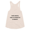 Your mental health should be a priority. - Women's Tri-Blend Racerback Tank Motivational quotes 7810556