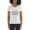 Be who you needed when you were younger. - Ladies' The Boyfriend Tee Motivational quotes 7810415
