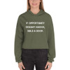 If opportunity doesn't knock, build a door. - Women's Fleece Crop Hoodie Motivational quotes 7812214