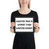 Wasted time is worse than wasted money. - Matte Paper Framed Poster Motivational quotes 7810069