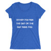 Either you run the day or the day runs you. - Ladies' Triblend Short Sleeve T-Shirt Motivational quotes 7811021