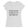 Either you run the day or the day runs you. - Ladies' Triblend Short Sleeve T-Shirt Motivational quotes 7811021