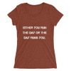 Either you run the day or the day runs you. - Ladies' Triblend Short Sleeve T-Shirt Motivational quotes 7811021
