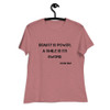 Beauty is power; a smile is its sword. - John Ray - Women's Relaxed Short Sleeve Jersey Tee Motivational quotes 7812624