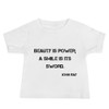 Beauty is power; a smile is its sword. - John Ray - Baby Short Sleeve Tee Motivational quotes 7811966