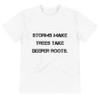 Storms make trees take deeper roots. - Unisex Eco Tee Motivational quotes 7812484