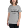 You only fail when you stop trying. - Women's Relaxed Short Sleeve Jersey Tee Motivational quotes 7812570
