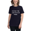 You only fail when you stop trying. - Women's Relaxed Short Sleeve Jersey Tee Motivational quotes 7812570