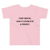 Your mental health should be a priority. - Toddler Short Sleeve Tee Motivational quotes 7812055