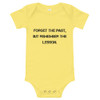 Forget the past, but remember the lesson. - Baby Jersey Short Sleeve One Piece Motivational quotes 7812157