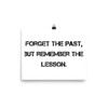 Forget the past, but remember the lesson. - Paper Poster Motivational quotes 7810098