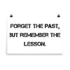 Forget the past, but remember the lesson. - Paper Poster Motivational quotes 7810098