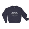 Be who you needed when you were younger. - Crewneck Sweatshirt Motivational quotes 7812170