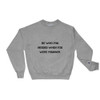 Be who you needed when you were younger. - Crewneck Sweatshirt Motivational quotes 7812170