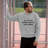 Be who you needed when you were younger. - Crewneck Sweatshirt Motivational quotes 7812170